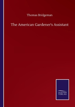 Paperback The American Gardener's Assistant Book