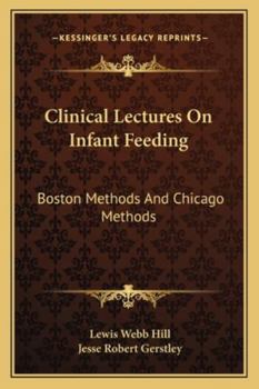 Paperback Clinical Lectures On Infant Feeding: Boston Methods And Chicago Methods Book