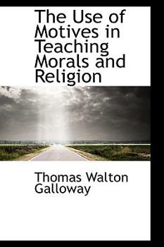 The Use of Motives in Teaching Morals and Religion