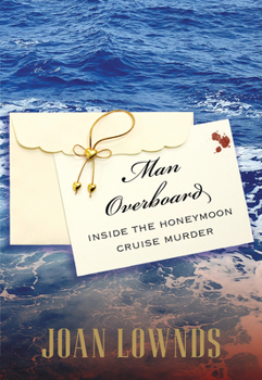 Paperback Man Overboard: Inside the Honeymoon Cruise Murder Book