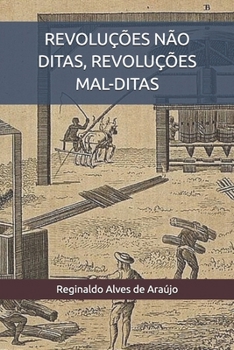 Paperback Revoluções Não Ditas, Revoluções Mal-Ditas [Portuguese] Book