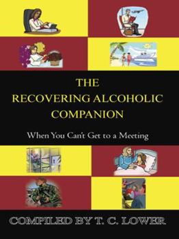 Paperback The Recovering Alcoholic Companion: When You Can't Get to a Meeting Book