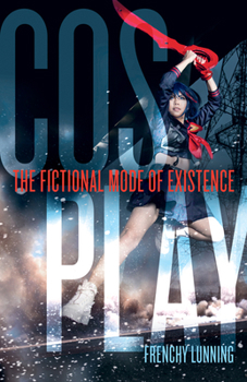 Paperback Cosplay: The Fictional Mode of Existence Book