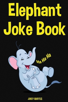 Paperback Elephant Joke Book: 200+ Jokes About Elephants and Other Animal Jokes Book