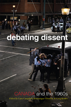 Paperback Debating Dissent: Canada and the 1960s Book