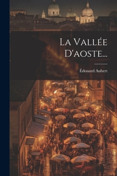 Paperback La Vallée D'aoste... [French] Book