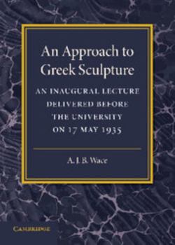 Paperback An Approach to Greek Sculpture: An Inaugural Lecture Book