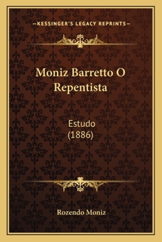 Paperback Moniz Barretto O Repentista: Estudo (1886) [Portuguese] Book