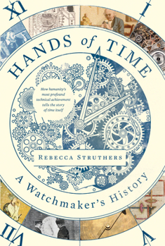 Hardcover Hands of Time: A Watchmaker's History Book