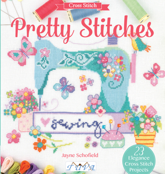 Paperback Pretty Stitches: 22 Elegance Cross Stitch Projects Book