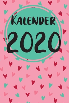 Paperback Kalender 2020: Kalender 2020- 120 Seiten; A5; Wocheneinteilung; Dieser sch?ne Kalender wird euch gut durch das Jahr 2020 bringen. Ihr [German] Book