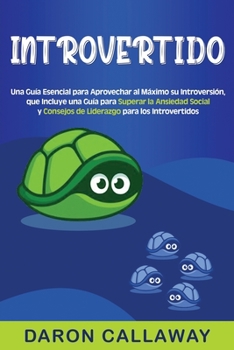 Paperback Introvertido: Una guía esencial para aprovechar al máximo su introversión, que incluye una guía para superar la ansiedad social y co [Spanish] Book