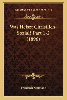 Paperback Was Heiszt Christlich-Sozial? Part 1-2 (1896) [German] Book