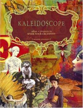 Paperback Kaleidoscope: Ideas & Projects to Spark Your Creativity Book