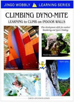 Paperback Climbing Dyno-Mite : Learning to Climb on Indoor Walls Book