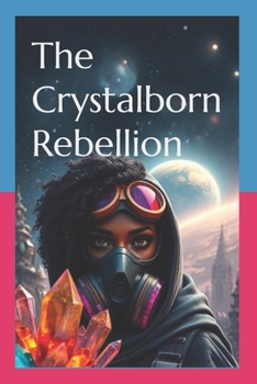 Paperback The Crystalborn Rebellion Book
