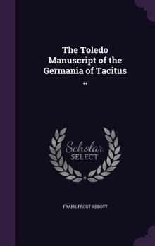 Hardcover The Toledo Manuscript of the Germania of Tacitus .. Book