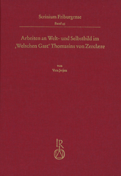 Hardcover Arbeiten an Welt- Und Selbstbild Im, Welschen Gast' Thomasins Von Zerclære [German] Book