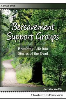 Paperback Bereavement Support Groups: Breathing Life Into Stories of the Dead Book