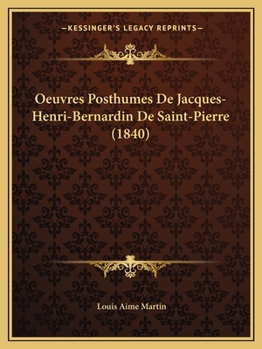 Paperback Oeuvres Posthumes De Jacques-Henri-Bernardin De Saint-Pierre (1840) [French] Book