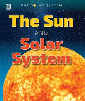 Hardcover The Sun and Solar System (Our Solar System) Book