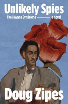 Paperback Unlikely Spies: The Havana Syndrome Book