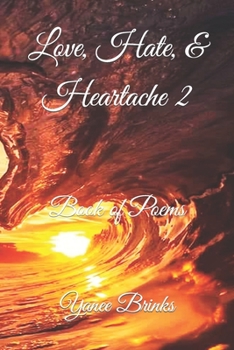 Love, Hate & Heartache 2: Book of Poems