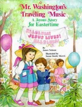 Hardcover Mr. Washington's Traveling Music: A Joyous Story for Eastertime Book