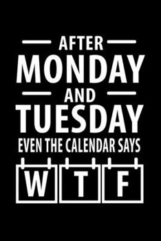 Paperback Notebook: Monday Week Wtf Getting Work Gift 120 Pages, 6X9 Inches, Dot Grid Book