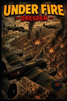 Under Fire - Dresden