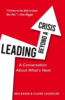 Paperback Leading Beyond A Crisis: A Conversation About What's Next Book