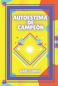Paperback Autoestima de Campeón: SERIE de 3 libros que elevarán tu AUTOESTIMA! [Spanish] Book