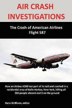 Paperback Air Crash Investigations: The Crash of American Airlines Flight 587 Book