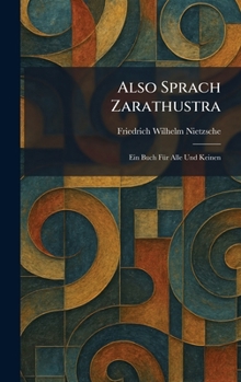 Also Sprach Zarathustra: Ein Buch FÃ1/4r Alle Und Keinen (German Edition)
