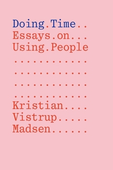 Paperback Doing Time: Essays on Using People Book