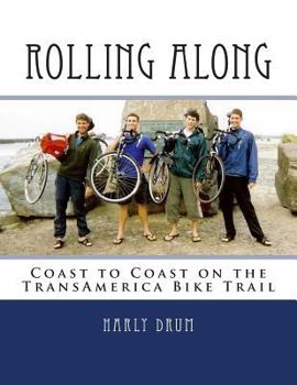 Paperback Rolling Along: Coast to Coast on the TransAmerica Bike Trail Book