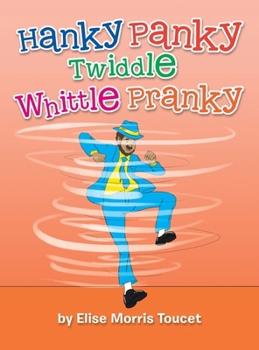 Hardcover Hanky Panky Twiddle Whittle Pranky Book