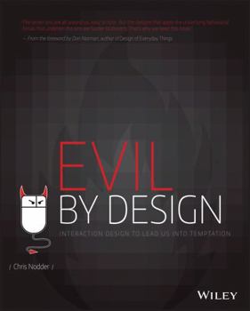 Paperback Evil by Design: Interaction Design to Lead Us Into Temptation Book