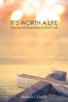 Paperback It's Worth a Life: Hearing and Responding to God's Call Book