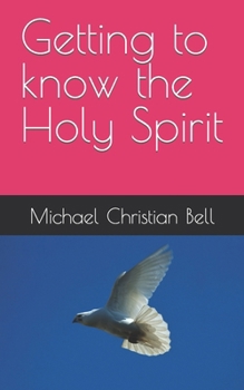 Getting to know the Holy Spirit
