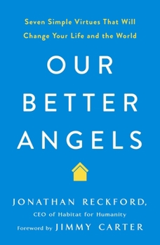 Paperback Our Better Angels: Seven Simple Virtues That Will Change Your Life and the World Book