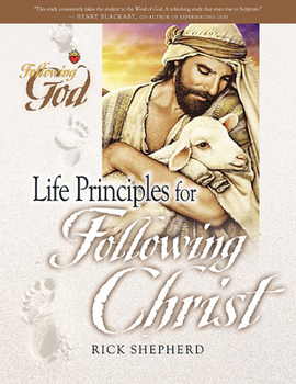 Paperback Life Principles for Following Christ: Twelve Portraits of Our Savior Book