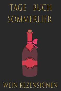 Paperback Tage Buch Sommelier Wein Rezesionen: Format: 15x23cm (6x9zoll), 120 Beschreibbare Seiten, Elegantes Cover [German] Book