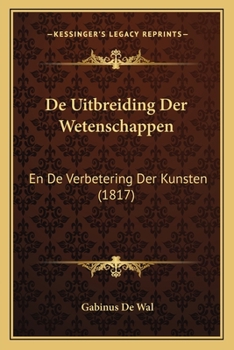 Paperback De Uitbreiding Der Wetenschappen: En De Verbetering Der Kunsten (1817) [Dutch] Book