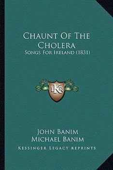 Paperback Chaunt Of The Cholera: Songs For Ireland (1831) Book