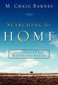 Hardcover Searching for Home: Spirituality for Restless Souls Book
