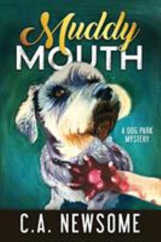 Muddy Mouth - Book #5 of the Lia Anderson Dog Park Mysteries