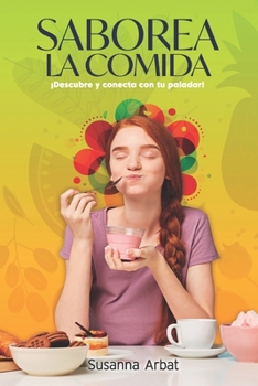 Paperback Saborea la Comida: ¡Descubre y conecta con tu paladar! [Spanish] Book