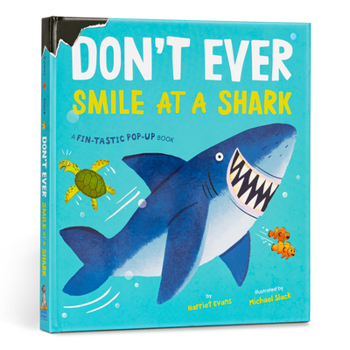 Hardcover Don't Ever Smile at a Shark: A Fin-Tastic Pop-Up Book