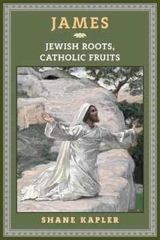 Paperback James: Jewish Roots, Catholic Fruits Book